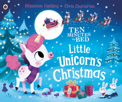 Ten Minutes to Bed: Little Unicorn's Christmas 0241484707 Book Cover
