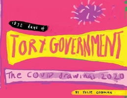 1872 Days of Tory Government: The Covid Drawings 2020 1914078330 Book Cover