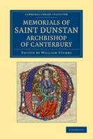 Memorials of Saint Dunstan, Archbishop of Canterbury (Classic Reprint) 1108049192 Book Cover