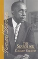 The Search for Common Ground (A Howard Thurman book) 0913408948 Book Cover