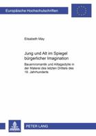 Jung Und Alt Im Spiegel Buergerlicher Imagination: Bauernromantik Und Alltagsidylle in Der Malerei Des Letzten Drittels Des 19. Jahrhunderts 3631363885 Book Cover