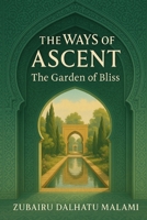 The Ways of Ascent: The Garden of Bliss 198290125X Book Cover