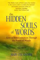 The Hidden Souls of Words: Keys to Transformation Through the Power of Words 1627470573 Book Cover