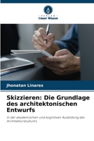 Skizzieren: Die Grundlage des architektonischen Entwurfs 6205651416 Book Cover