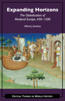 Expanding Horizons: The Globalization of Medieval Europe, 450-1500 164792183X Book Cover