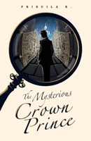 The Mysterious Crown Prince 0645234648 Book Cover