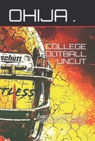 College Football Uncut: A Screen Play Written about the College Football Experience. If You Played the Game You Can Relate, If You Are Going t B08WYG58MR Book Cover