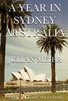 A year in Sydney Australia: A Safe Journey Adventure 1717246591 Book Cover