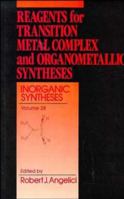 Reagents for Transition Metal Complex and Organometallic Syntheses , Volume 28, Inorganic Syntheses 0471526193 Book Cover