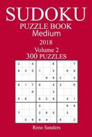 300 Medium Sudoku Puzzle Book - 2018 1979244510 Book Cover