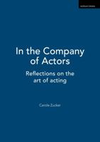 In the Company of Actors: Reflections on the Craft of Acting 0415925452 Book Cover