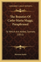 The Beauties Of Carlo-Maria Maggi, Paraphrased: To Which Are Added, Sonnets 1437027113 Book Cover