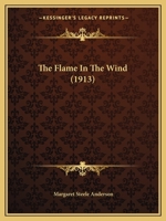 The Flame in the Wind 1437163173 Book Cover