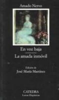 En voz baja/Voice in low tone: La amada inmovil/The immobile loved one (Letras Hispanicas) 8437619815 Book Cover