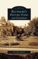 Baltimore's Historic Parks and Gardens 0738516937 Book Cover