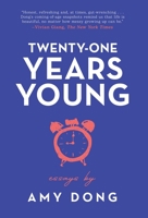 Twenty-One Years Young: Essays 1636765033 Book Cover