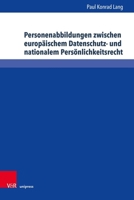 Personenabbildungen Zwischen Europaischem Datenschutz- Und Nationalem Personlichkeitsrecht 3847117882 Book Cover