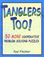 Tanglers, Too!: 50 More Cooperative Problem-Solving Puzzles 1569761663 Book Cover