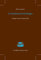 Le Sentiment de la Langue: Voyage a Travers Le Pays Latin 225145196X Book Cover