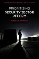 Prioritizing Security Sector Reform: A New U.S. Approach 1601273134 Book Cover