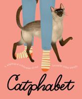 Catphabet: A whimsical celebration of our favourite feline friends, for fans of Grumpy Cat and What Cats Want 1460765214 Book Cover