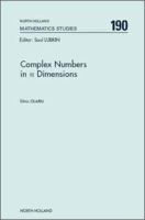 Complex Numbers in n Dimensions (North-Holland Mathematics Studies) 0444511237 Book Cover