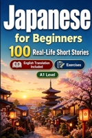 Japanese for Beginners A1: Improve your reading comprehension and written expression through simple bilingual everyday situations B0HCXQDB9T Book Cover