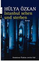 Istanbul sehen und sterben: Kommissar Özakins zweiter Fall 3453351452 Book Cover