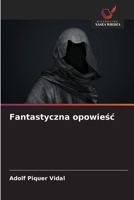 Fantastyczna opowiesc (Polish Edition) 6208733405 Book Cover