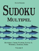Sudoku Multipel: Butterfly, Cross, Flower, Gattai-3, Windmill, Samurai, Sohei - Volume 3 3954974282 Book Cover