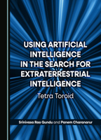 Using Artificial Intelligence in the Search for Extraterrestrial Intelligence: Tetra Toroid 1527563618 Book Cover