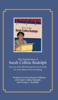 The Introduction of Sarah Collins Rudolph: The story of the fifth little girl who survived the 16th Street Baptist Church bombing 1732244081 Book Cover