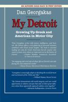 My Detroit: Growing Up Greek and American in Motor City 1625361327 Book Cover