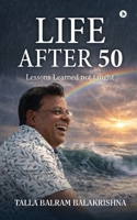 Life After 50: Lessons Learned Not Taught B0GVFBKD1D Book Cover