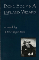 Bone Soup & A Lapland Wizard: A Novel 0899240445 Book Cover