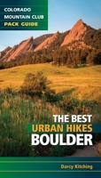 The Best Urban Hikes: Boulder 1937052540 Book Cover