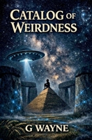 Catalog of Weirdness B0GVW43K7R Book Cover