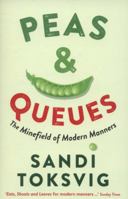 Peas & Queues: The Minefield of Modern Manners 1781250324 Book Cover