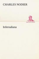 Infernaliana Anecdotes, petits romans, nouvelles et contes sur les revenans, les spectres, les démons et les vampires 3849126366 Book Cover
