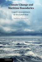 Climate Change and Maritime Boundaries: Legal Consequences of Sea Level Rise 1316517896 Book Cover