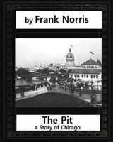 The Pit: A Story of Chicago 0140187588 Book Cover
