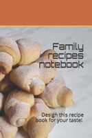 Family recipes notebook: Design this  recipe book for your taste!  size 6" x 9", 80 recipes , 164 pages 1657866645 Book Cover