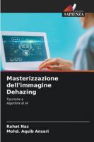 Masterizzazione dell'immagine Dehazing: Tecniche e Algoritmi di IA (Italian Edition) 6208657784 Book Cover
