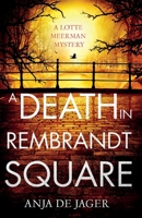 A Death in Rembrandt Square 1472126319 Book Cover