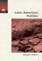 Latin American Politics: A New World of Possibility (New Horizons in Comparative Politics) 0534209882 Book Cover