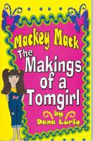 Mackey Mack: The Makings Of A Tomgirl (Revised) (Tomgirlz) 0976801221 Book Cover