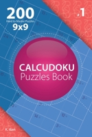 Calcudoku - 200 Hard to Master Puzzles 9x9 (Volume 1) 1712671170 Book Cover