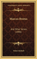 Marcus Brutus and Other Verses 1166560864 Book Cover