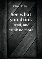 See What You Drink Read, and Drink No More 1172513147 Book Cover