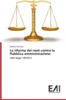 La Riforma Dei Reati Contro La Pubblica Amministrazione 3639885953 Book Cover